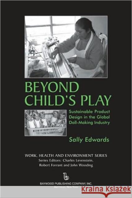 Beyond Child's Play: Sustainable Product Design in the Global Doll-Making Industry Edward, Sally 9780895033864 Routledge