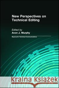 New Perspectives on Technical Editing Avon J. Murphy Charles H. Sides  9780895033949 Baywood Publishing Company Inc