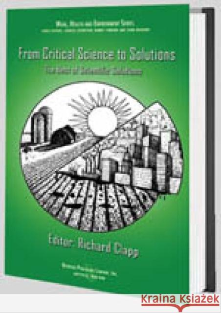 From Critical Science to Solutions: The Best of Scientific Solutions Clapp, Richard 9780895034045 Routledge