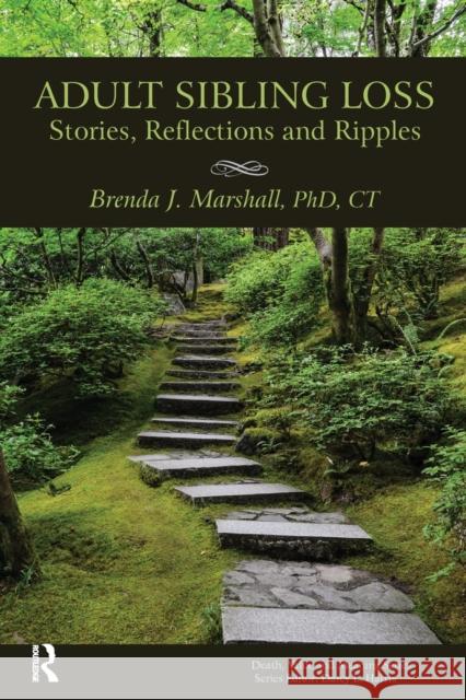 Adult Sibling Loss: Stories, Reflections and Ripples Marshall, Brenda 9780895038289 Routledge