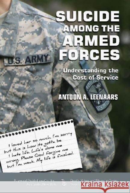Suicide Among the Armed Forces: Understanding the Cost of Service Antoon A. Leenaars 9780895038739