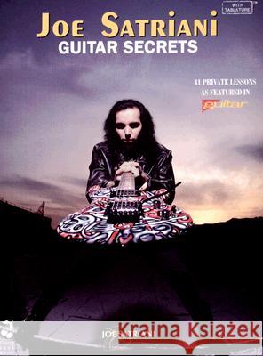 Joe Satriani - Guitar Secrets Joe Satriani 9780895247384 Cherry Lane Music Company