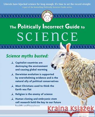 The Politically Incorrect Guide to Science Tom Bethell 9780895260314 Regnery Publishing Inc