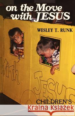 On The Move With Jesus: Children's Sermons Runk, Wesley T. 9780895366702 CSS Publishing Company