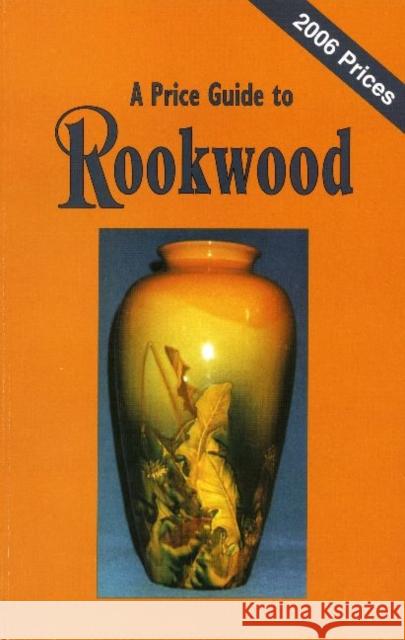 A Price Guide to Rookwood  9780895380227 LW Book Sales,U.S.