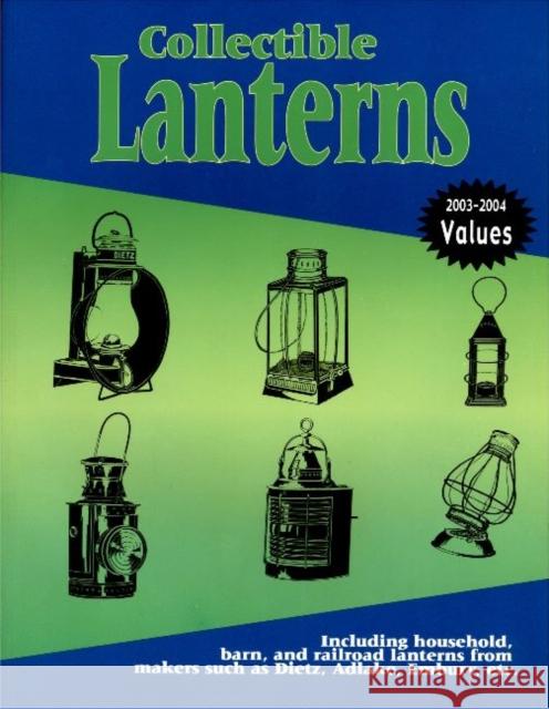 Collectible Lanterns: A Price Guide L-W Books 9780895380814 LW Book Sales,U.S.