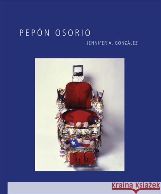 Pepon Osorio Jennifer A. Gonzaalez Jennifer A. Gonzalez 9780895511263 UCLA Chicano Studies Research Center Press