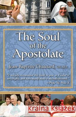 Soul of the Apostolate Jean-Baptiste Chautard 9780895550316