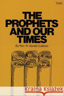 The Prophets and Our Times Rev Fr R. Gerald Culleton 9780895550507