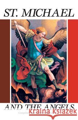Michael, Saint, and the Angels Anonymous, Tan Books 9780895551962 Tan Books & Publishers Inc.