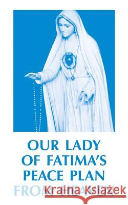 Our Lady of Fatima's Peace Plan from Heaven Anonymous 9780895552174 Tan Books & Publishers Inc.