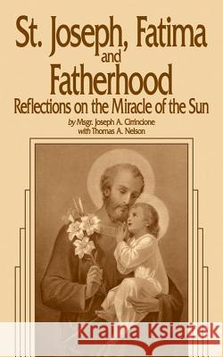 St. Joseph, Fatima and Fatherhood: Reflections on the Miracle of the Sun Cirrincione 9780895553843 Tan Books & Publishers Inc.
