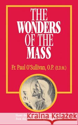 The Wonders of the Mass Paul O'Sullivan 9780895554918 