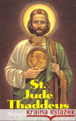 St. Jude Thaddeus: Helper in Desperate Cases Tan Books 9780895556486 Tan Books & Publishers
