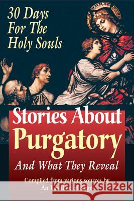 Stories about Purgatory: And What They Reveal An Ursiline of Sligo 9780895557995 Tan Books & Publishers Inc.