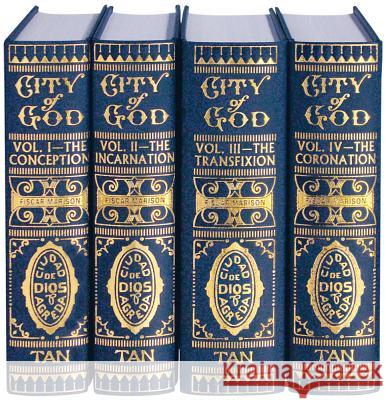 Mystical City of God: Volume I-IV Mary Of Agreda 9780895558251 Tan Books & Publishers Inc.