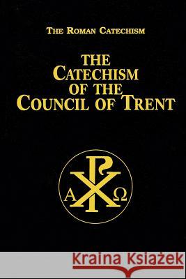 Catechism of the Council of Trent Anonymous 9780895558848 Tan Books