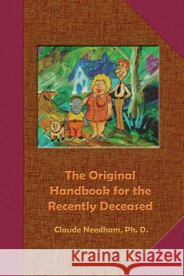 The Original Handbook for the Recently Deceased Claude Needham 9780895560681 Gateways Books & Tapes