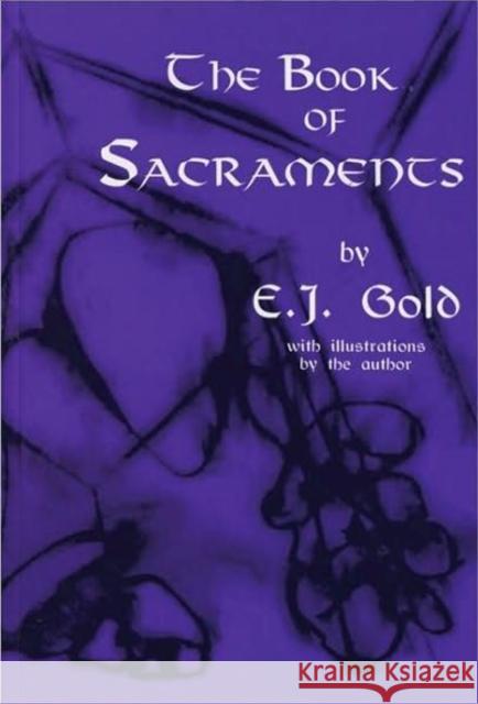 The Book of Sacraments E. J. Gold 9780895560728 GATEWAYS BOOKS & TAPES,US