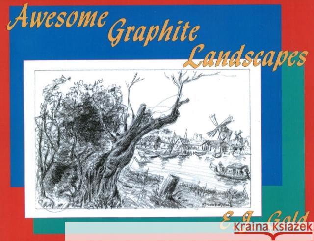 Awesome Graphite Landscapes E. J. Gold 9780895562548 Gateways Books & Tapes