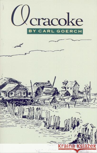 Ocracoke Carl Goerch 9780895870315 JOHN F. BLAIR PUBLISHER