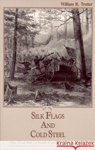 Silk Flags and Cold Steel: The Piedmont William Trotter 9780895870865