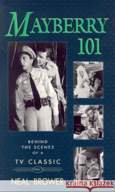 Mayberry 101: Volume 1 Neal Brower 9780895872180 John F. Blair Publisher