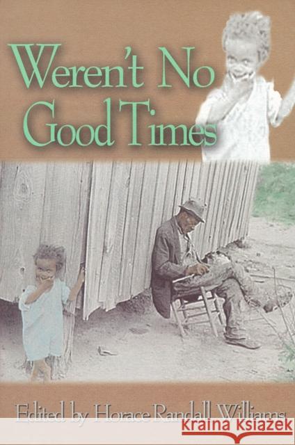 Weren't No Good Times: Personal Accounts of Slavery in Alabama Horace Randall Williams 9780895872845