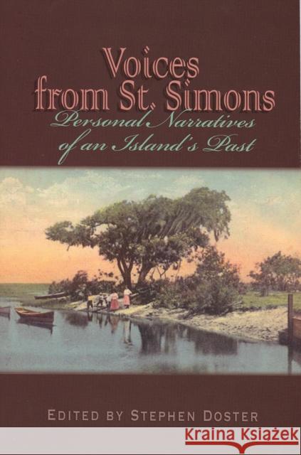 Voices from St. Simons: Personal Narratives of an Island's Past Stephen Doster 9780895873576