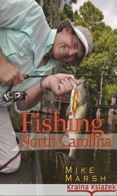 Fishing North Carolina Mike Marsh 9780895873965 John F. Blair Publisher