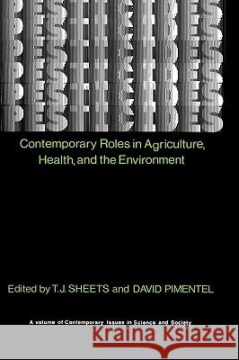 Pesticides: Contemporary Roles in Agriculture, Health, and Environment Sheets, T. J. 9780896030053 Humana Press