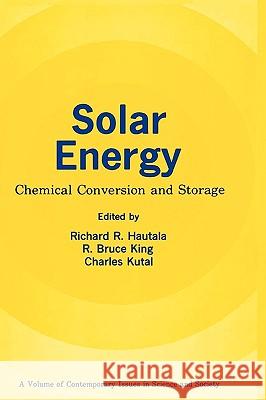 Solar Energy: Chemical Conversion and Storage Hautala, Richard R. 9780896030060 Humana Press