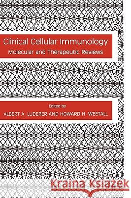 Clinical Cellular Immunology: Molecular and Therapeutic Reviews Luderer, Albert A. 9780896030114