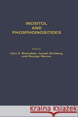 Inositol and Phosphoinositides: Metabolism and Regulation Bleasdale, John E. 9780896030749