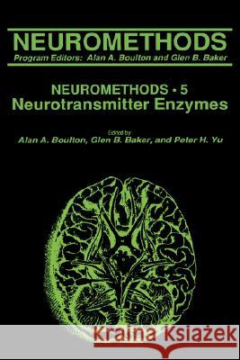 Neurotransmitter Enzymes Mary Ed. Boulton Alan A. Boulton Glen B. Baker 9780896030794 Springer