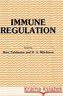 Immune Regulation Feldmann                                 Marc Feldmann N. A. Mitchison 9780896030831
