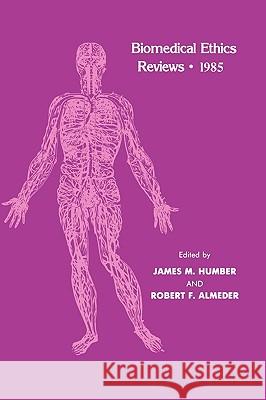Biomedical Ethics Reviews - 1985 Humber, James M. 9780896030930 Humana Press