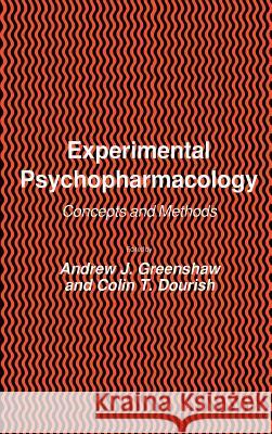 Experimental Psychopharmacology Greenshaw                                Andrew J. Greenshaw Colin T. Dourish 9780896030954 Springer