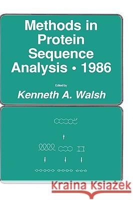 Methods in Protein Sequence Analysis - 1986 Walsh, Kenneth a. 9780896031180