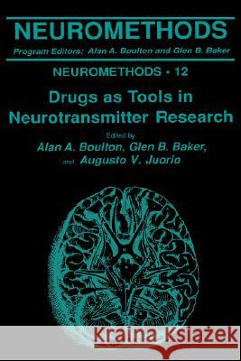 Drugs as Tools in Neurotransmitter Research Mary Ed. Boulton Alan A. Boulton Glen B. Baker 9780896031227