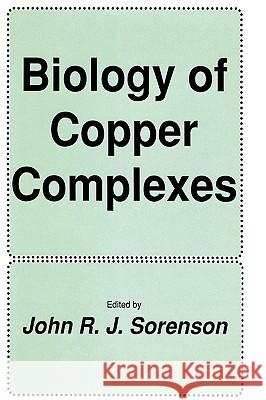 Biology of Copper Complexes John R. J. Sorenson John R. J. Sorenson 9780896031234