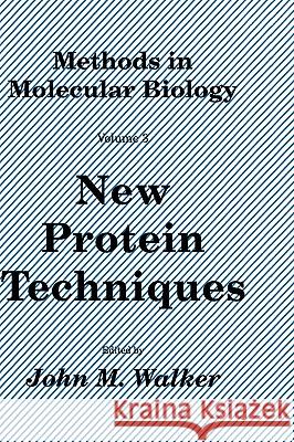 New Protein Techniques John M. Walker 9780896031265 Springer