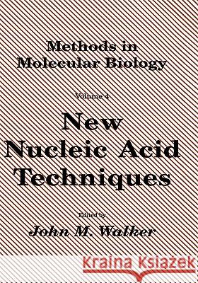 New Nucleic Acid Techniques John M. Walker 9780896031272