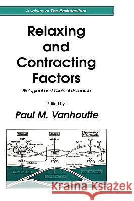 Relaxing and Contracting Factors: Biological and Clinical Research Vanhoutte, Paul M. 9780896031289 Humana Press