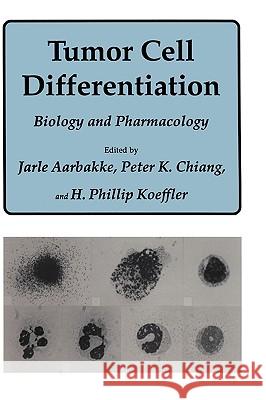 Tumor Cell Differentiation: Biology and Pharmacology Aarbakke, Jarle 9780896031340 Humana Press