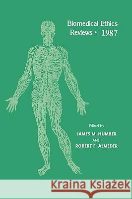 Biomedical Ethics Reviews - 1987 Humber, James M. 9780896031364