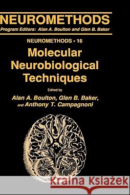 Molecular Neurobiological Techniques Alan A. Boulton Alan A. Boulton Glen B. Baker 9780896031401 Humana Press