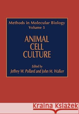 Animal Cell Culture Jeffrey W. Pollard John M. Walker 9780896031500 Springer