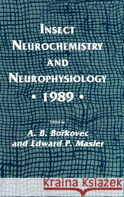 Insect Neurochemistry and Neurophysiology - 1989 - Borkovec, A. B. 9780896031685 Springer