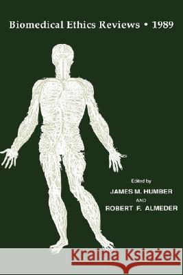 Biomedical Ethics Reviews - 1989 Humber, James M. 9780896031692 Humana Press
